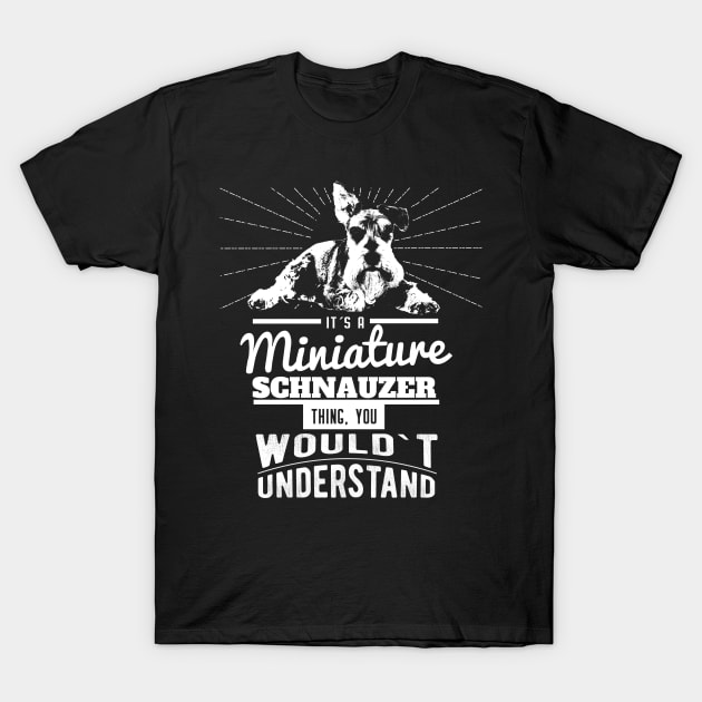 Miniature Schnauzer funny gift Shirt T-Shirt by smak